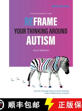 【3-4周达】Reframe Your Thinking Around Autism: How the Polyvagal Theory and Brain Plasticity Help Us... [9780645488609]