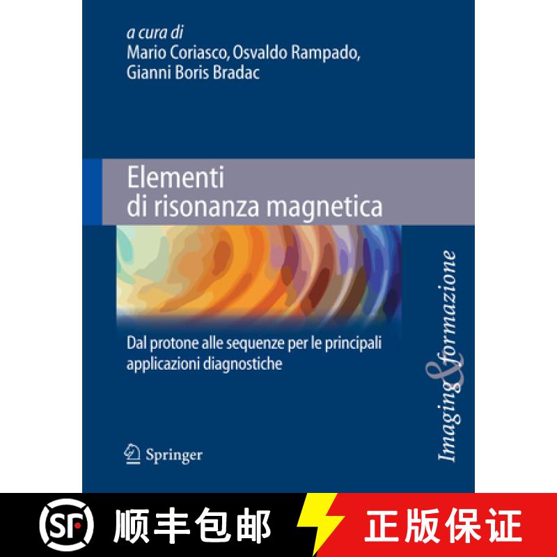 【3-4周达】Elementi Di Risonanza Magnetica : Dal Protone Alle Sequenze Per Le Principali Applicazioni... [9788847056404]