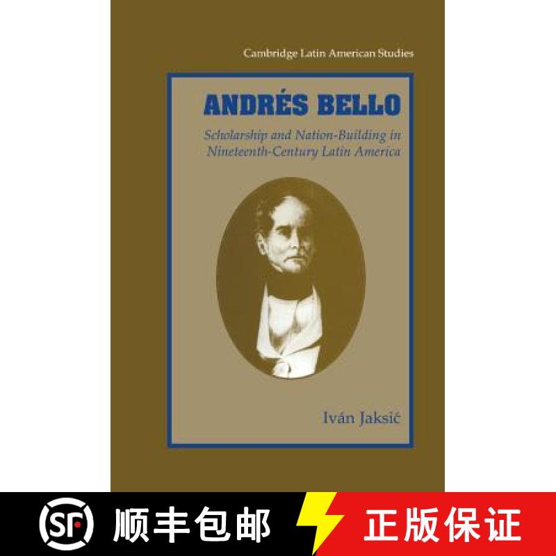 【3-4周达】Andres Bello: Scholarship and Nation-Building in Nineteenth-Century Latin America - Andres... [9780521791953]