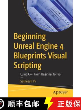 预订 Beginning Unreal Engine 4 Blueprints Visual Scripting : Using C++: From Beginner to Pro [9781484263952]
