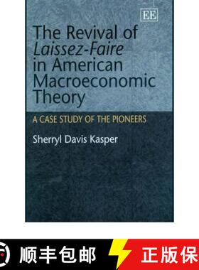 【3-4周达】Revival of Laissez-Faire in American Macroeconomic Theory: A Case Study of the Pioneers: A... [9781840646061]