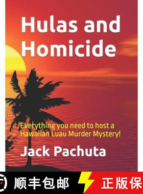 【3-4周达】Hulas and Homicide: Everything you need to host a Hawaiian Luau Murder Mystery! [9781888475166]