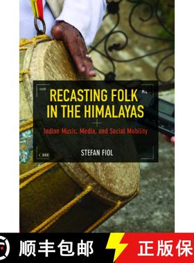 【3-4周达】Recasting Folk in the Himalayas: Indian Music, Media, and Social Mobility [9780252041204]