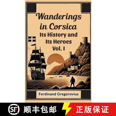 【3-4周达】Wanderings in CorsicaIts History and Its Heroes Vol. I (Edition2024) [9789368095866]