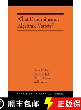 【3-4周达】什么决定了代数簇 精装 What Determines an Algebraic Variety?: (Ams-216) [9780691246802]