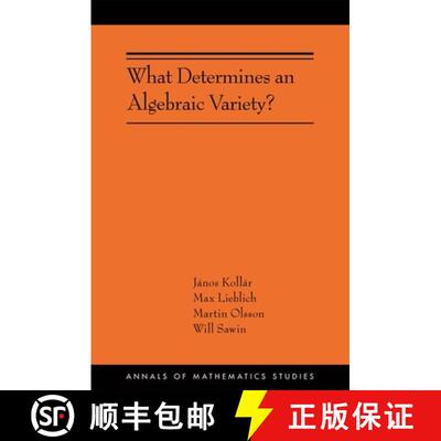 【3-4周达】什么决定了代数簇 精装 What Determines an Algebraic Variety?: (Ams-216) [9780691246802]