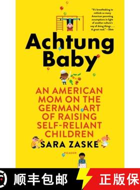 【3-4周达】Achtung Baby: An American Mom on the German Art of Raising Self-Reliant Children [9781250160201]