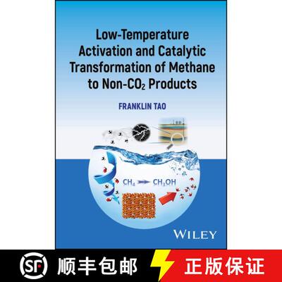 【3-4周达】精装 Low-temperature Activation and Catalytic Transformation of Methane to Non-CO2 Products [9781394193257]