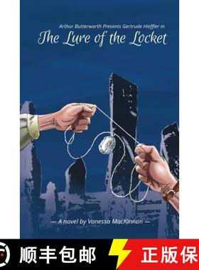 【3-4周达】Arthur Butterworth Presents Gertrude Hieffler in The Lure of the Locket [9780995045224]