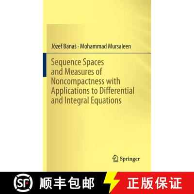 【3-4周达】Sequence Spaces and Measures of Noncompactness with Applications to Differential and Integ... [9788132218852]