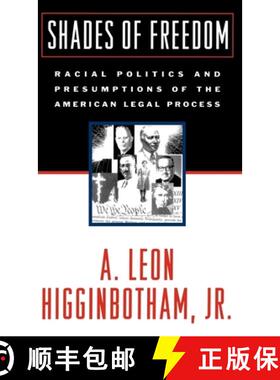【3-4周达】Shades of Freedom: Racial Politics and Presumptions of the American Legal Process Race and... [9780195038224]