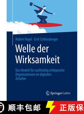 【3-4周达】Welle der Wirksamkeit: Das Modell für nachhaltig erfolgreiche Organisationen im digitalen... [9783658196035]