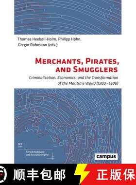 预订 Merchants, Pirates, and Smugglers: Criminalization, Economics, and the Transformation of the Mar... [9783593509792]