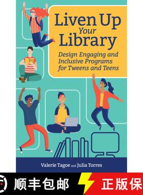 预订 Liven Up Your Library: Design Engaging and Inclusive Programs for Tweens and Teens [9781564849090]