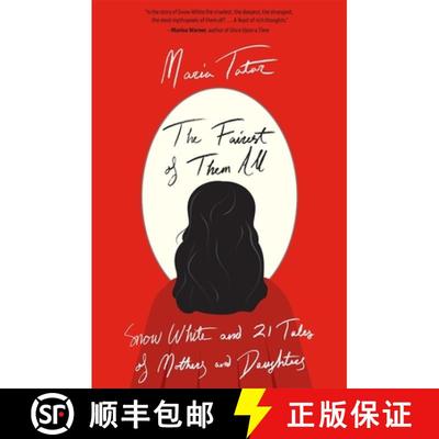 【3-4周达】The Fairest of Them All – Snow White and 21 Tales of Mothers and Daughters [9780674271128]
