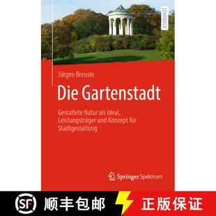 【3-4周达】Die Gartenstadt: Gestaltete Natur als Ideal, Leistungsträger und Konzept für Stadtgestal... [9783662683644]