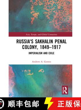 【3-4周达】Russia's Sakhalin Penal Colony, 1849-1917: Imperialism and Exile [9780367751449]