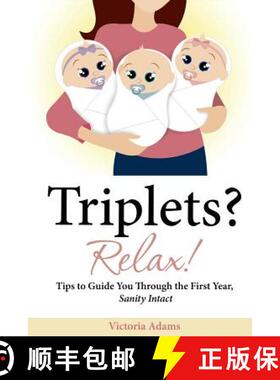 【3-4周达】Triplets? Relax!: Tips to Guide You Through the First Year, Sanity Intact [9780578099644]
