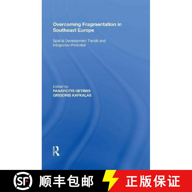 【3-4周达】Overcoming Fragmentation in Southeast Europe: Spatial Development Trends and Integration P... [9780815391005]