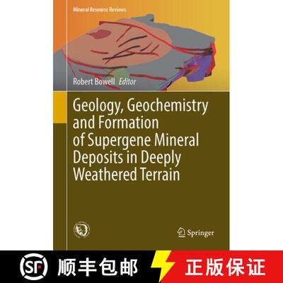 【3-4周达】Geology, Geochemistry and Formation of Supergene Mineral Deposits in Deeply Weathered Terrain [9783031757327]