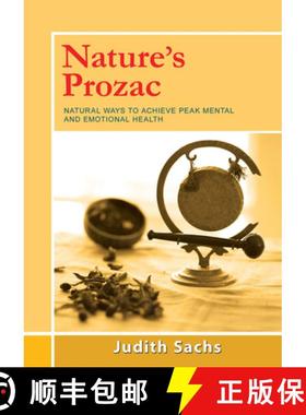 【3-4周达】Nature's Prozac : Natural Ways to Achieve Peak Mental and Emotional Health [9781504028905]