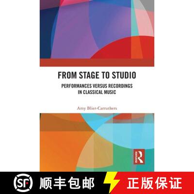 预订 From Stage to Studio: Performances versus Recordings in Classical Music [9780367485764]