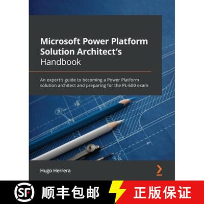 【3-4周达】Microsoft Power Platform Solution Architect's Handbook: An expert's guide to becoming a Po... [9781801819336]