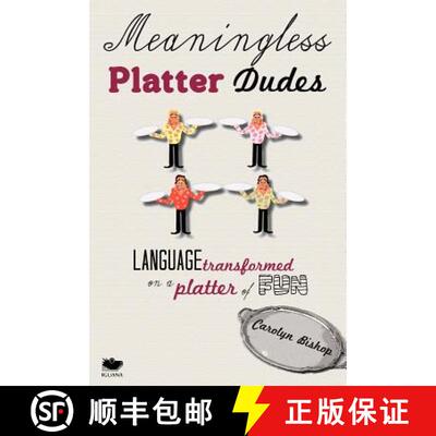 【3-4周达】Meaningless Platter Dudes: Language Transformed on a Platter of Fun [9781927403174]