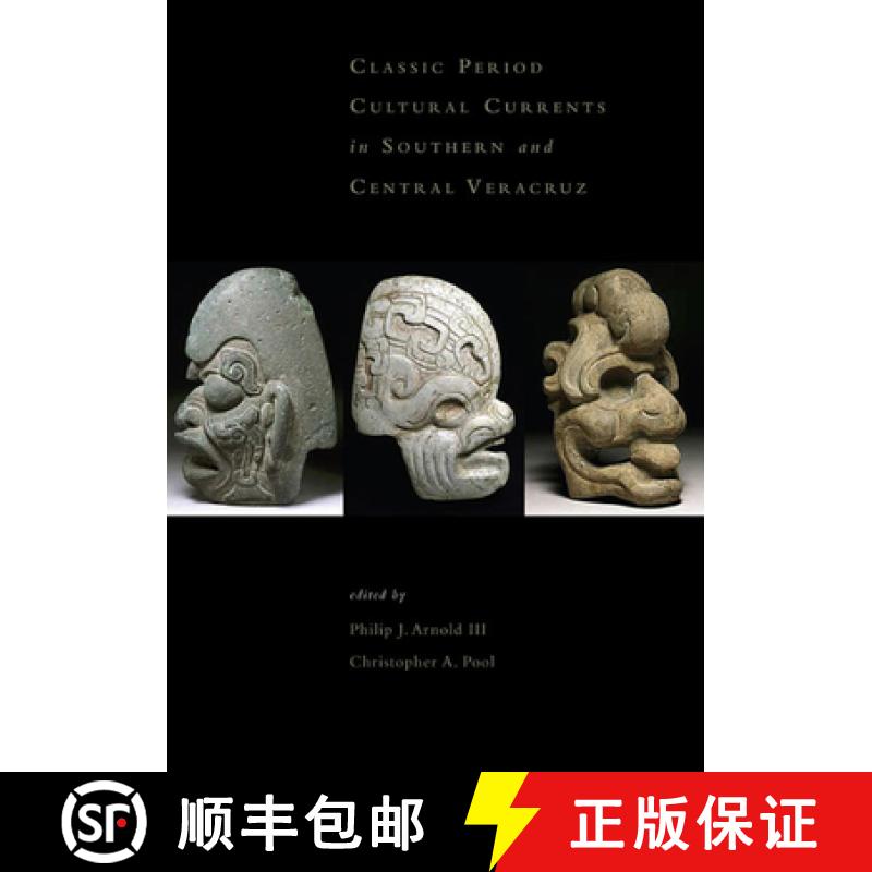 【4周达】Classic Period Cultural Currents in Southern and Central Veracruz [9780884023500]