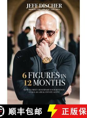 【3-4周达】6 Figures in 12 Months:  How to Meet or Surpass Your Revenue Goals as a Real Estate Agent [9781953315106]