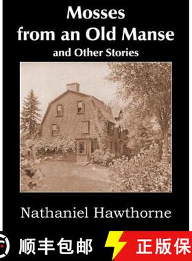 预订 Mosses from an Old Manse and Other Stories [9781483705569]