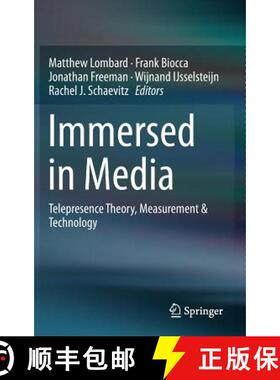 【3-4周达】Immersed in Media : Telepresence Theory, Measurement & Technology [9783319101897]