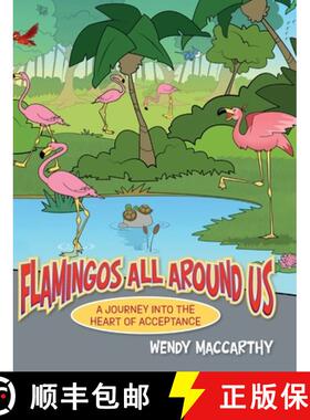 【3-4周达】Flamingos All Around Us: A Journey into the Heart of Acceptance [9798822954892]