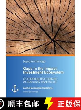 【3-4周达】Gaps in the Impact Investment Ecosystem: Comparing the markets of Germany and the UK [9783960670261]