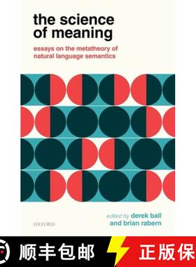 【3-4周达】The Science of Meaning: Essays on the Metatheory of Natural Language Semantics [9780198865735]