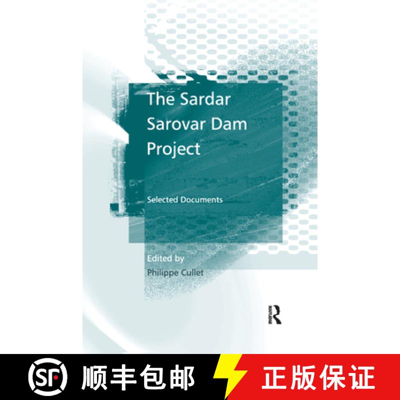 【3-4周达】The Sardar Sarovar Dam Project: Selected Documents [9781138379008]