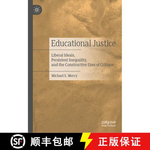 【3-4周达】精装 Educational Justice : Liberal Ideals, Persistent Inequality, and the Constructive Use... [9783030360221]