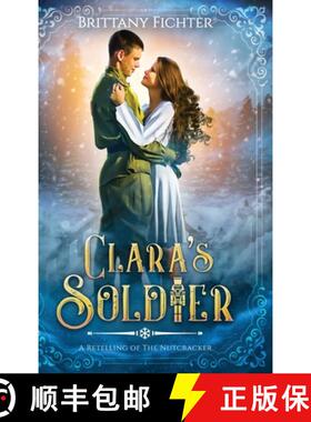 【3-4周达】Clara's Soldier: A Retelling of The Nutcracker [9781949710106]