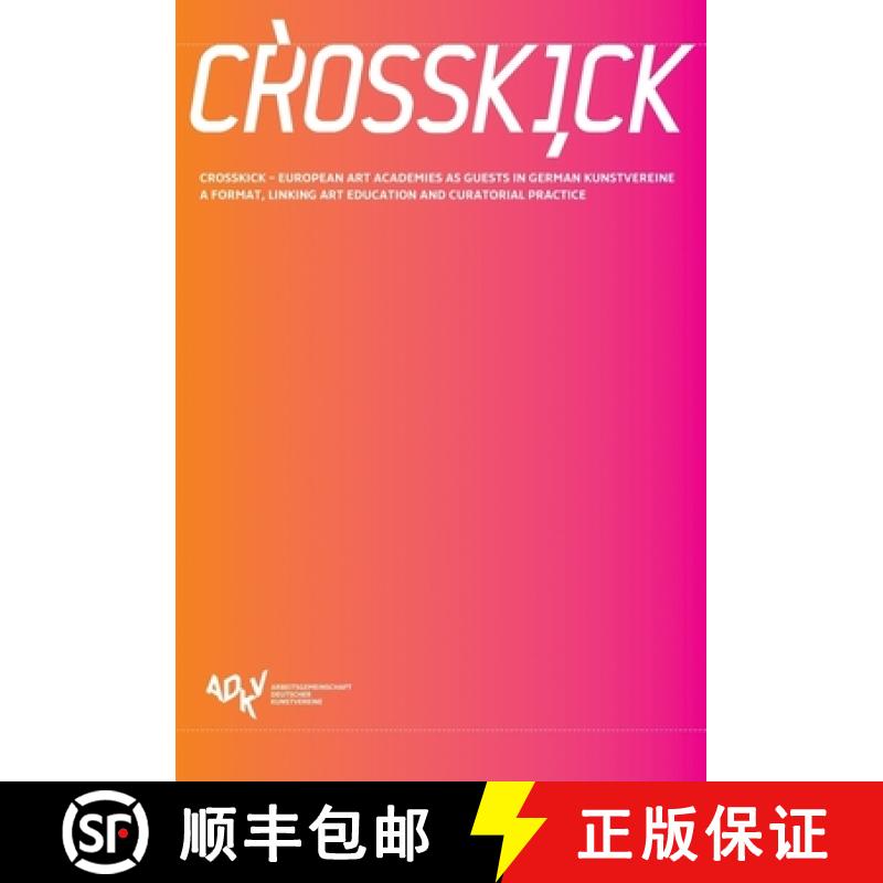 【3-4周达】Crosskick: European Art Academies as Guests in German Kunstvereine [9783865605184]