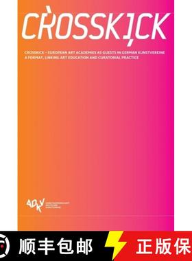 【3-4周达】Crosskick: European Art Academies as Guests in German Kunstvereine [9783865605184]
