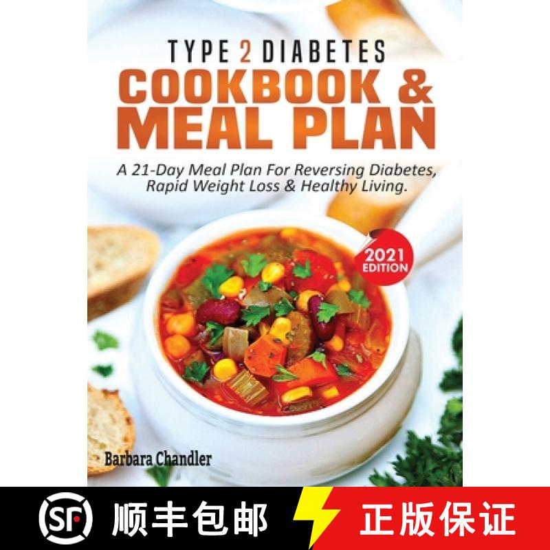 【3-4周达】Type 2 Diabetes Cookbook & Meal Plan: A 21-Day Meal Plan For Reversing Diabetes, Rapid... [9781638100331]