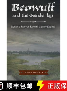 预订 Beowulf and the Grendel-Kin: Politics and Poetry in Eleventh-Century England [9781938228711]
