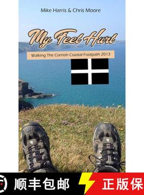 【3-4周达】My Feet Hurt: Walking the Cornish Coastal Footpath 2013: Walking the Cornish Coastal Footp... [9781789555042]