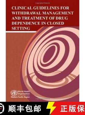 【3-4周达】Clinical Guidelines for Withdrawal Management and Treatment of Drug Dependence in Closed S... [9789290614302]