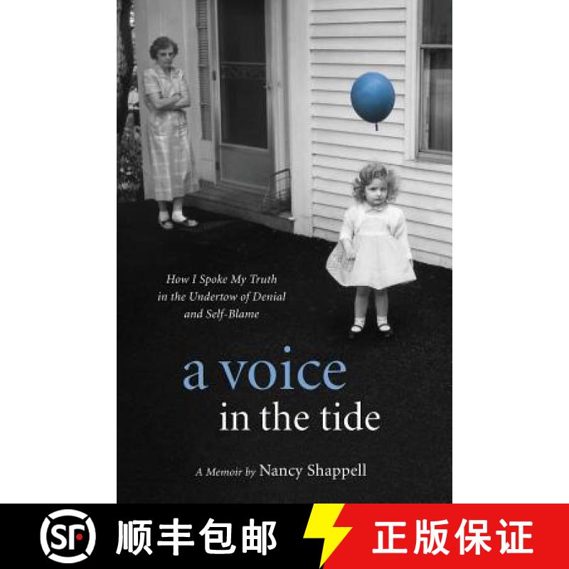【2-3周达】A Voice in the Tide: How I Spoke My Truth in the Undertow of Denial and Self-Blame [9780996542104]