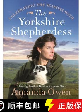 【3-4周达】Celebrating the Seasons with the Yorkshire Shepherdess: Farming, Family and Delicious Reci... [9781529056853]