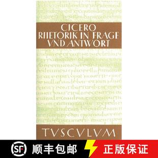【3-4周达】精装 Rhetorik in Frage und Antwort / Partitiones oratoriae：Lateinisch - Deutsch [9783050054223]