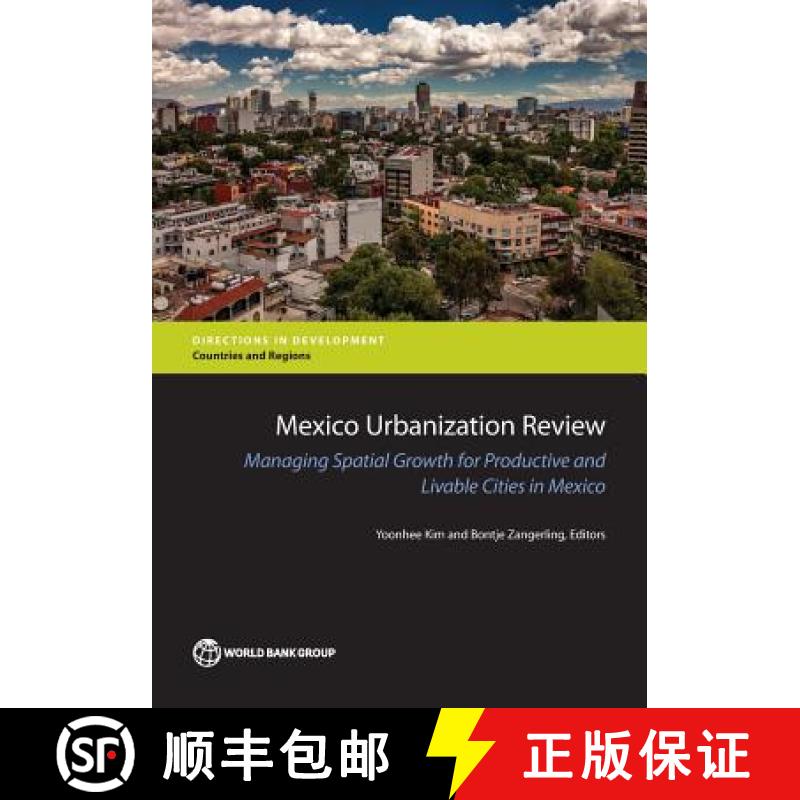 预订 Mexico Urbanization Review: Managing Spatial Growth for Productive and Livable Cities in Mexico [9781464809163]