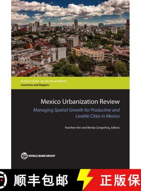 预订 Mexico Urbanization Review: Managing Spatial Growth for Productive and Livable Cities in Mexico [9781464809163]