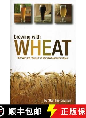 【3-4周达】Brewing with Wheat: The 'wit' and 'weizen' of World Wheat Beer Styles [9780937381953]